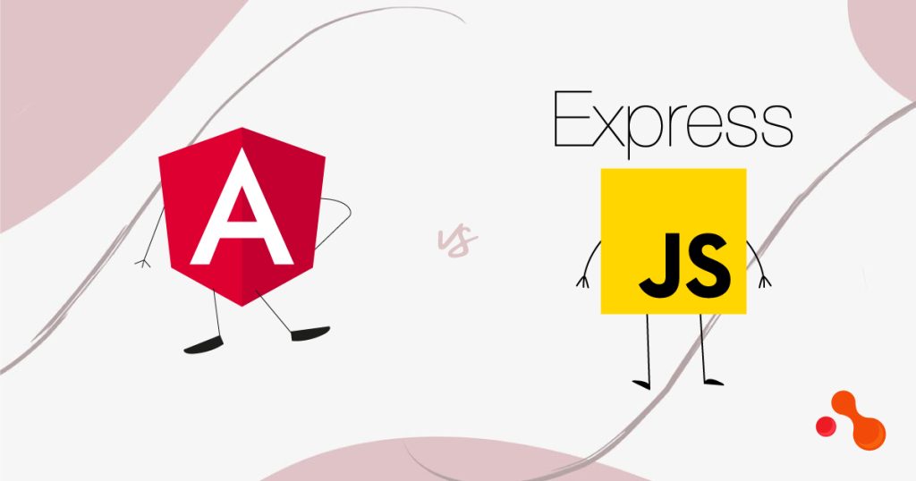 Express vs Angular: Key Differentials to Decide the Right Web App Framework